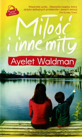 Miłość I Inne Mity - Ayelet Waldman [KSIĄŻKA]