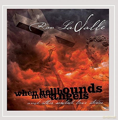 Ron Lasalle: When Hellhounds Meet Angels [CD]