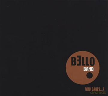Bello Band: Who Cares [CD]
