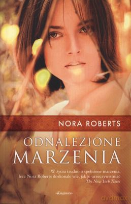 Odnalezione Marzenia - Nora Roberts [KSIĄŻKA]