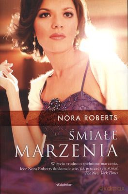 Śmiałe Marzenia - Nora Roberts [KSIĄŻKA]
