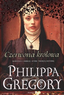 czerwona Królowa - Philippa Gregory [KSIĄŻKA]