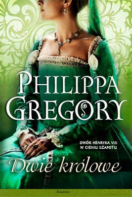 Dwie Królowe - Philippa Gregory [KSIĄŻKA]