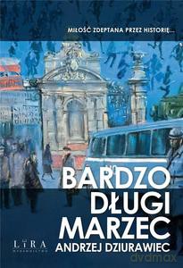 Bardzo długi marzec - Andrzej Dziurawiec [KSIĄŻKA]
