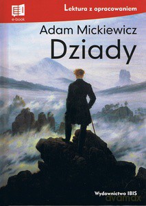 Dziady (lektura z opracowaniem). Nowe wydanie - Adam Mickiewicz [KSIĄŻKA]