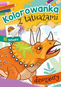 Kolorowanka z tatuażami. Dinozaury [KSIĄŻKA]