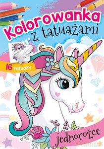 Kolorowanka z tatuażami. Jednorożce [KSIĄŻKA]