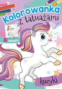 Kolorowanka z tatuażami. Kucyki [KSIĄŻKA]