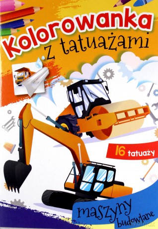 Kolorowanka z tatuażami. Maszyny budowlane [KSIĄŻKA]