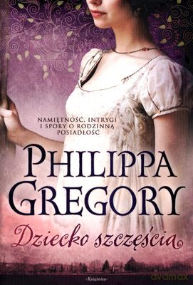 Dziecko Szczęścia - Philippa Gregory [KSIĄŻKA]
