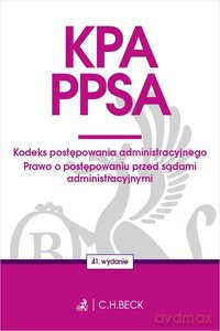 KPA PPSA Kodeks postępowania administracyjnego. Prawo o postępowaniu przed sądami administracyjnymi (wyd.41) [KSIĄŻKA]