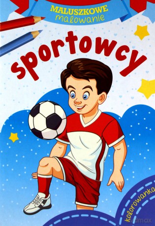 Maluszkowe malowanie. Sportowcy [KSIĄŻKA]