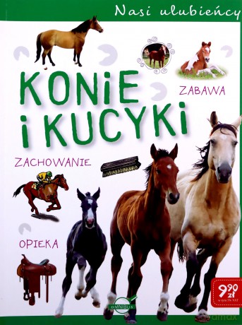 Nasi ulubieńcy. Konie i kucyki [KSIĄŻKA]