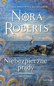 Niebezpieczne prądy. Saga rodu Quinnów (Tom 2) - Nora Roberts [KSIĄŻKA]