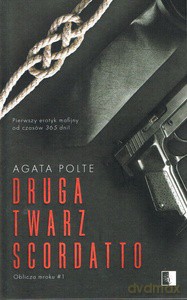 Oblicza mroku (Tom 1) Druga twarz Scordatto (pocket) - Agata Polte [KSIĄŻKA]