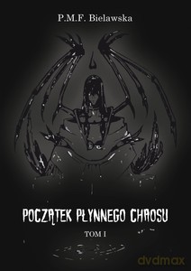 Początek Płynnego Chaosu - P.M.F. Bielawska [KSIĄŻKA]