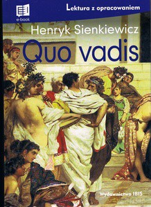 Quo vadis (lektura z opracowaniem) NOWE - Henryk Sienkiewicz [KSIĄŻKA]