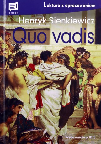 Quo vadis (lektura z opracowaniem) NOWE - Henryk Sienkiewicz [KSIĄŻKA]
