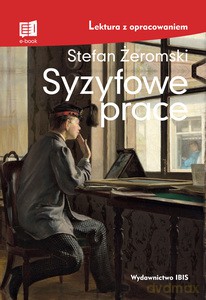 Syzyfowe prace. Lektura z opracowaniem - Stefan Żeromski [KSIĄŻKA]