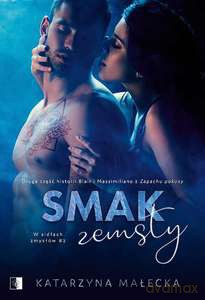 W sidłach zmysłów (Tom 1) Smak zemsty - Katarzyna Małecka [KSIĄŻKA]