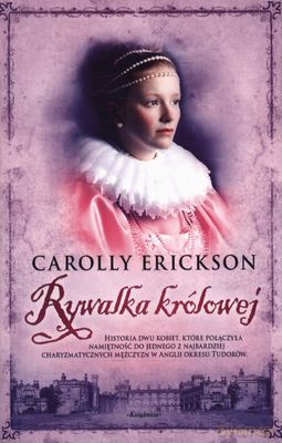 Rywalka Królowej - Carolly Erickson [KSIĄŻKA]