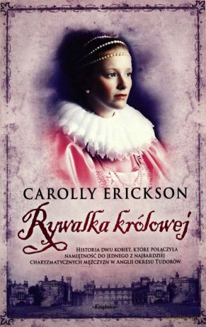 Rywalka Królowej - Carolly Erickson [KSIĄŻKA]