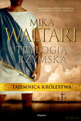 Trylogia Rzymska Tajemnica Królestwa - Mika Waltari [KSIĄŻKA]