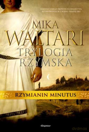 Trylogia Rzymska Rzymianin Minutus - Mika Waltari [KSIĄŻKA]