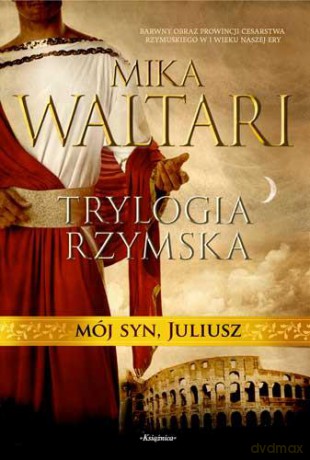 Trylogia Rzymska Mój Syn Juliusz - Mika Waltari [KSIĄŻKA]