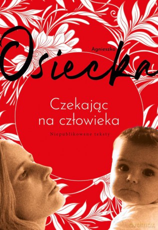 Czekając na człowieka - Agnieszka Osiecka [KSIĄŻKA]