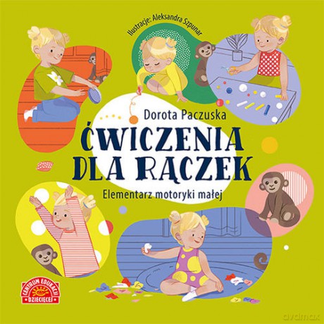 Ćwiczenia dla rączek Elementarz motoryki małej - Dorota Paczuska [KSIĄŻKA]