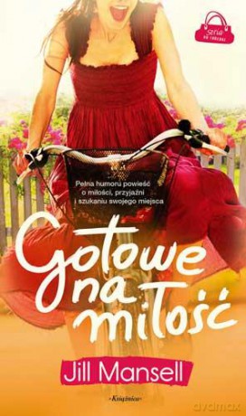 Gotowe Na Miłość - Jill Mansell [KSIĄŻKA]