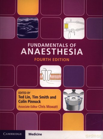 Fundamentals of Anaesthesia, - Ted Lin, Tim Smith [KSIĄŻKA]