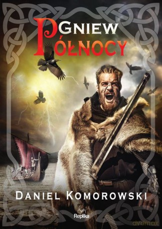 Gniew Północy - Daniel Komorowski [KSIĄŻKA]