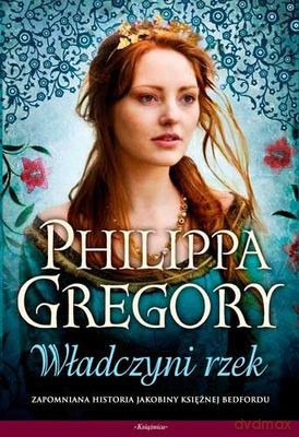 Władczyni Rzek - Philippa Gregory [KSIĄŻKA]
