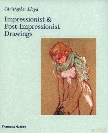 Impressionist and Post-Impressionist Drawings - Christopher Lloyd [KSIĄŻKA]