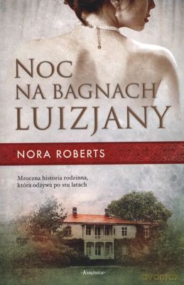 Noc Na Bagnach Luizjany - Nora Roberts [KSIĄŻKA]