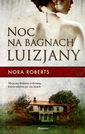 Noc Na Bagnach Luizjany - Nora Roberts [KSIĄŻKA]
