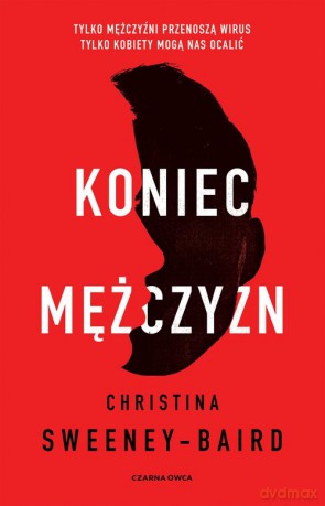 Koniec mężczyzn - Christina Sweeney-Baird [KSIĄŻKA]
