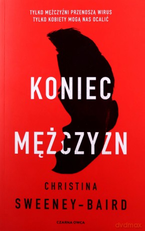 Koniec mężczyzn - Christina Sweeney-Baird [KSIĄŻKA]