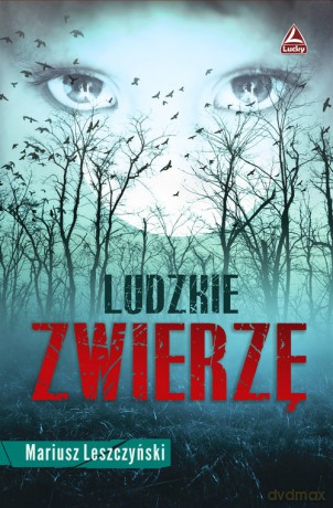 Ludzkie zwierzę - Mariusz Leszczyński [KSIĄŻKA]