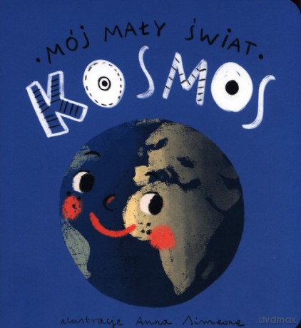 Mój mały świat Kosmos - Monika Kalinowska [KSIĄŻKA]