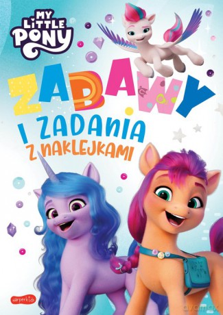 My Little Pony Zabawy i zadania z naklejkami Wydanie filmowe [KSIĄŻKA]