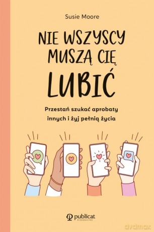 Nie wszyscy muszą cię lubić - Susie Moore [KSIĄŻKA]