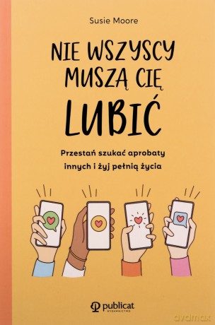 Nie wszyscy muszą cię lubić - Susie Moore [KSIĄŻKA]