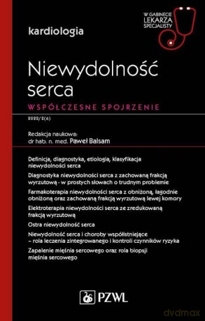 Niewydolność serca. Współczesne spojrzenie. - Paweł Balsam [KSIĄŻKA]