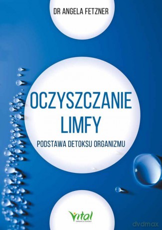 Oczyszczanie limfy - Angela Fetzner [KSIĄŻKA]