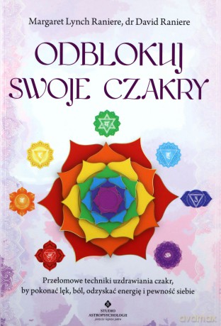 Odblokuj swoje czakry - Raniere Margaret Lynch [KSIĄŻKA]