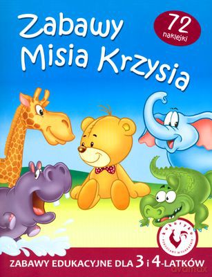Zabawy Misia Krzysia Zabawy Edukacyjne Dla 3 I 4 Latków [KSIĄŻKA]