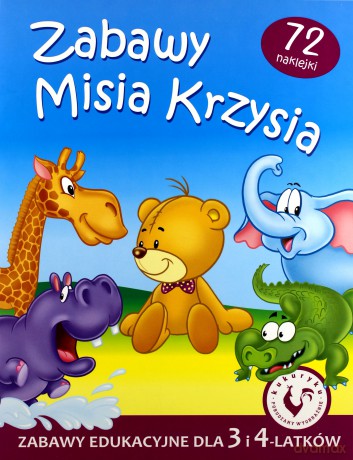 Zabawy Misia Krzysia Zabawy Edukacyjne Dla 3 I 4 Latków [KSIĄŻKA]